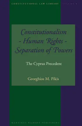 Pikis |  Constitutionalism - Human Rights - Separation of Powers | Buch |  Sack Fachmedien