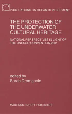 Dromgoole |  The Protection of the Underwater Cultural Heritage | Buch |  Sack Fachmedien