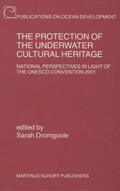 Dromgoole |  The Protection of the Underwater Cultural Heritage: National Perspectives in Light of the UNESCO Convention 2001 - Second Edition | Buch |  Sack Fachmedien