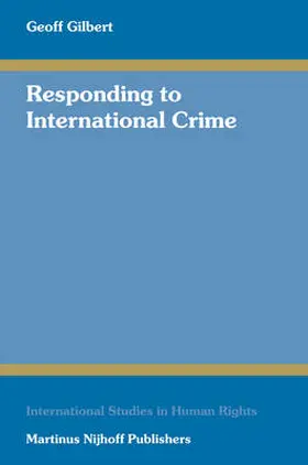 Gilbert |  Responding to International Crime | Buch |  Sack Fachmedien