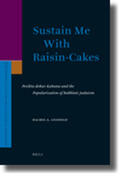Anisfeld |  Sustain Me with Raisin-Cakes: Pesikta Derav Kahana and the Popularization of Rabbinic Judaism | Buch |  Sack Fachmedien