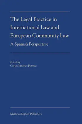 Jimenez Piernes |  The Legal Practice in International Law and European Community Law | Buch |  Sack Fachmedien