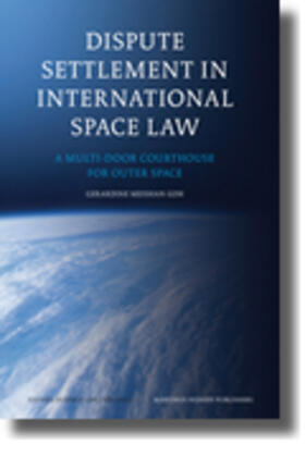 Goh | Dispute Settlement in International Space Law: A Multi-Door Courthouse for Outer Space | Buch | 978-90-04-15545-9 | sack.de
