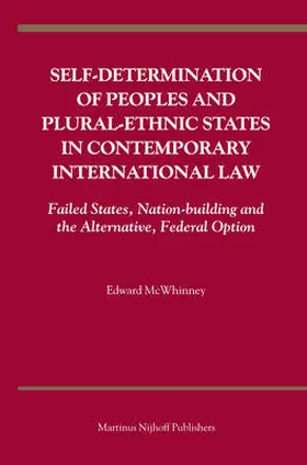 McWhinney | Self-Determination of Peoples and Plural-Ethnic States in Contemporary International Law | Buch | 978-90-04-15835-1 | sack.de