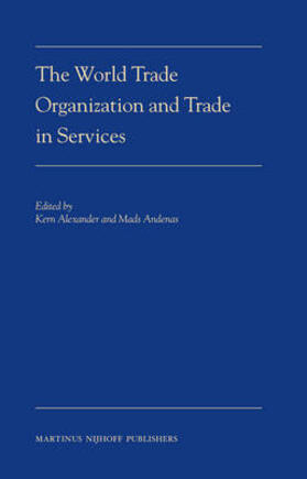 Alexander / Andenas | The World Trade Organization and Trade in Services | Buch | 978-90-04-16244-0 | sack.de