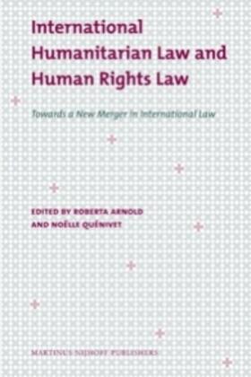 Arnold / Quénivet |  International Humanitarian Law and Human Rights Law: Towards a New Merger in International Law | Buch |  Sack Fachmedien
