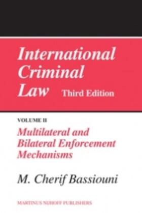 Bassiouni | International Criminal Law, Volume 2: Multilateral and Bilateral Enforcement Mechanisms: Third Edition | Buch | 978-90-04-16531-1 | sack.de