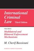 Bassiouni |  International Criminal Law, Volume 2: Multilateral and Bilateral Enforcement Mechanisms: Third Edition | Buch |  Sack Fachmedien