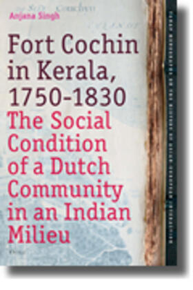Singh | Fort Cochin in Kerala, 1750-1830: The Social Condition of a Dutch Community in an Indian Milieu | Buch | 978-90-04-16816-9 | sack.de
