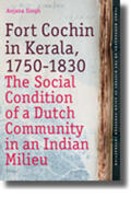 Singh |  Fort Cochin in Kerala, 1750-1830: The Social Condition of a Dutch Community in an Indian Milieu | Buch |  Sack Fachmedien
