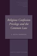Thompson |  Religious Confession Privilege and the Common Law | Buch |  Sack Fachmedien