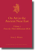 Winter |  On Art in the Ancient Near East Volume II: From the Third Millennium Bce | Buch |  Sack Fachmedien