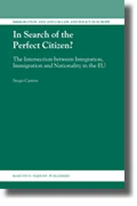 Carrera |  In Search of the Perfect Citizen?: The Intersection Between Integration, Immigration and Nationality in the EU | Buch |  Sack Fachmedien