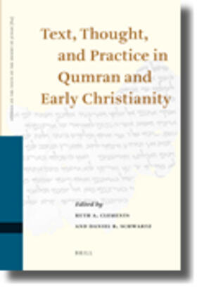 Clements / Schwartz |  Text, Thought, and Practice in Qumran and Early Christianity: Proceedings of the Ninth International Symposium of the Orion Center for the Study of th | Buch |  Sack Fachmedien
