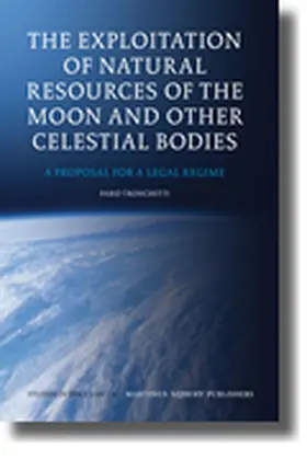 Tronchetti |  The Exploitation of Natural Resources of the Moon and Other Celestial Bodies | Buch |  Sack Fachmedien