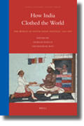 Riello / Roy / Chouhan |  How India Clothed the World: The World of South Asian Textiles, 1500-1850 | Buch |  Sack Fachmedien