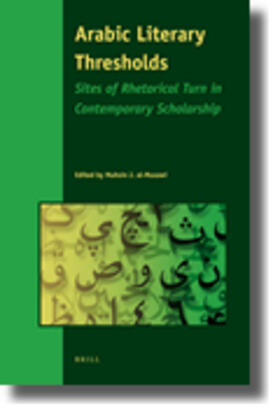 Al-Musawi | Arabic Literary Thresholds: Sites of Rhetorical Turn in Contemporary Scholarship | Buch | 978-90-04-17689-8 | sack.de