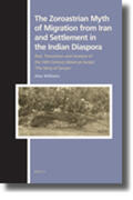 Williams |  The Zoroastrian Myth of Migration from Iran and Settlement in the Indian Diaspora: Text, Translation and Analysis of the 16th Century Qesse-Ye Sanj&#2 | Buch |  Sack Fachmedien