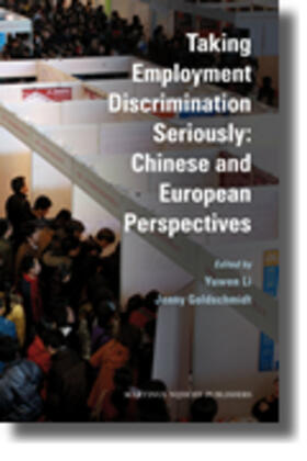 Li / Goldschmidt |  Taking Employment Discrimination Seriously: Chinese and European Perspectives | Buch |  Sack Fachmedien