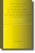 Huang |  Confronting Confucian Understandings of the Christian Doctrine of Salvation: A Systematic Theological Analysis of the Basic Problems in the Confucian- | Buch |  Sack Fachmedien