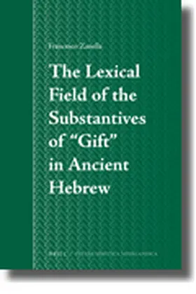 Zanella |  The Lexical Field of the Substantives of "Gift" in Ancient Hebrew | Buch |  Sack Fachmedien