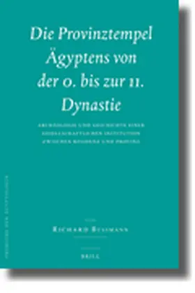 Bußmann |  Die Provinztempel Ägyptens Von Der 0. Bis Zur 11. Dynastie (2 Vols.): Archäologie Und Geschichte Einer Gesellschaftlichen Institution Zwischen Residen | Buch |  Sack Fachmedien