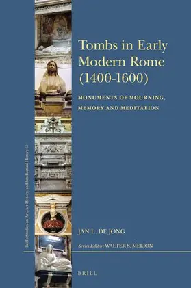 Jong |  Tombs in Early Modern Rome (1400-1600) | Buch |  Sack Fachmedien