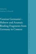 Lehnardt |  Genizat Germania - Hebrew and Aramaic Binding Fragments from Germany in Context: European Genizah Texts and Studies, Volume 1 | Buch |  Sack Fachmedien