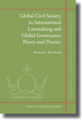 Woodward |  Global Civil Society in International Lawmaking and Global Governance: Theory and Practice | Buch |  Sack Fachmedien