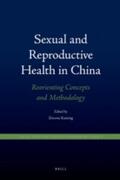 Zhang |  Sexual and Reproductive Health in China: Reorienting Concepts and Methodology | Buch |  Sack Fachmedien