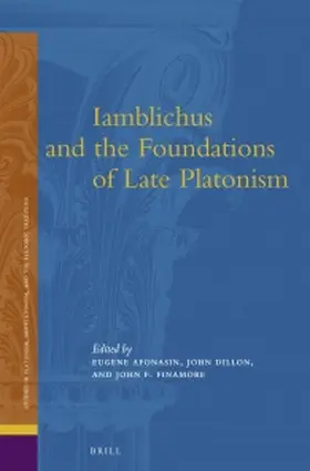 Afonasin / Dillon / Finamore |  Iamblichus and the Foundations of Late Platonism | Buch |  Sack Fachmedien