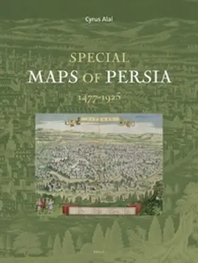 Alai | Special Maps of Persia 1477-1925 | Buch | 978-90-04-18401-5 | www.sack.de