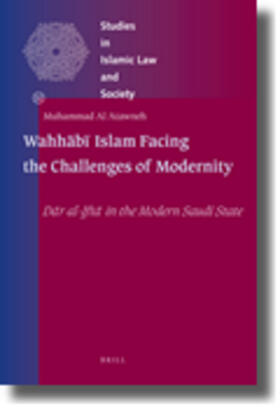 Al-Atawneh | Wahh&#257;b&#299; Islam Facing the Challenges of Modernity: D&#257;r Al-Ift&#257; In the Modern Saudi State | Buch | 978-90-04-18469-5 | sack.de