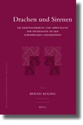Roling |  Drachen Und Sirenen: Die Rationalisierung Und Abwicklung Der Mythologie an Den Europäischen Universitäten | Buch |  Sack Fachmedien