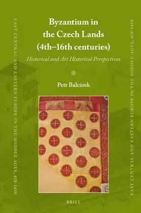 Balcárek |  Byzantium in the Czech Lands (4th-16th Centuries) | Buch |  Sack Fachmedien