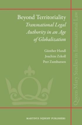 Handl / Zekoll / Zumbansen | Beyond Territoriality: Transnational Legal Authority in an Age of Globalization | Buch | 978-90-04-18647-7 | sack.de