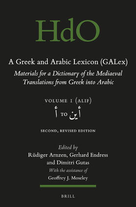 Arnzen / Endress / Gutas |  A Greek and Arabic Lexicon (Galex): Materials for a Dictionary of the Mediaeval Translations from Greek Into Arabic. Volume 1, &#1571; To &#1571;&#161 | Buch |  Sack Fachmedien
