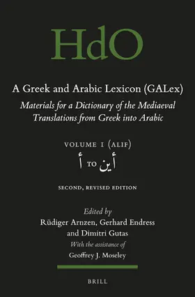 Arnzen / Endress / Gutas |  A Greek and Arabic Lexicon (Galex): Materials for a Dictionary of the Mediaeval Translations from Greek Into Arabic. Volume 1, &#1571; To &#1571;&#161 | Buch |  Sack Fachmedien