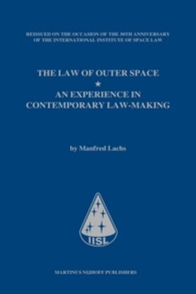 Masson-Zwaan / Hobe | The Law of Outer Space: An Experience in Contemporary Law-Making, by Manfred Lachs, Reissued on the Occasion of the 50th Anniversary of the In | Buch | 978-90-04-18667-5 | sack.de