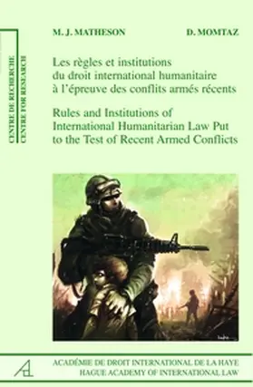 Matheson / Momtaz |  Rules and Institutions of International Humanitarian Law Put to the Test of Recent Armed Conflicts | Buch |  Sack Fachmedien