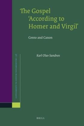 Sandnes | The Gospel 'According to Homer and Virgil': Cento and Canon | Buch | 978-90-04-18718-4 | sack.de