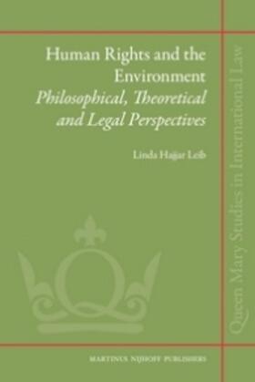 Hajjar Leib | Human Rights and the Environment: Philosophical, Theoretical and Legal Perspectives | Buch | 978-90-04-18864-8 | sack.de