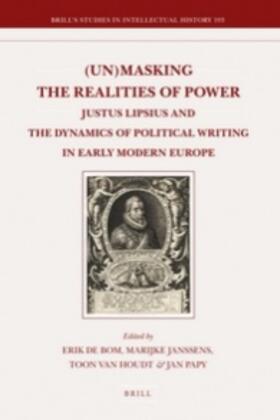 (Un)Masking the Realities of Power: Justus Lipsius and the Dynamics of Political Writing in Early Modern Europe | Buch | 978-90-04-19128-0 | sack.de