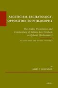 Robinson |  Asceticism, Eschatology, Opposition to Philosophy: The Arabic Translation and Commentary of Salmon Ben Yeroham on Qohelet (Ecclesiastes). Karaite Text | Buch |  Sack Fachmedien