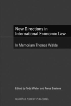 Weiler / Baetens | New Directions in International Economic Law: In Memoriam Thomas Wälde | Buch | 978-90-04-19143-3 | sack.de