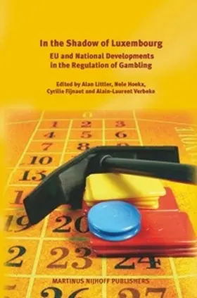 Littler / Hoekx / Fijnaut |  In the Shadow of Luxembourg: EU and National Developments in the Regulation of Gambling | Buch |  Sack Fachmedien