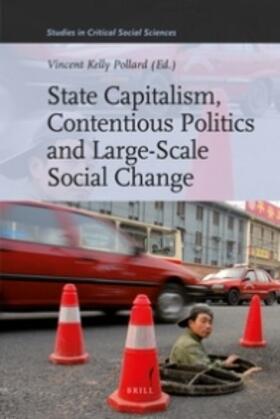 State Capitalism, Contentious Politics and Large-Scale Social Change | Buch | 978-90-04-19445-8 | sack.de