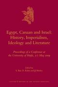 Bar / Kahn / Shirley |  Egypt, Canaan and Israel: History, Imperialism, Ideology and Literature: Proceedings of a Conference at the University of Haifa, 3-7 May 2009 | Buch |  Sack Fachmedien