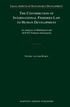 van der Burgt |  The Contribution of International Fisheries Law to Human Development | Buch |  Sack Fachmedien