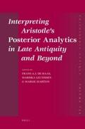 Haas / Leunissen / Martijn |  Interpreting Aristotle's Posterior Analytics in Late Antiquity and Beyond | Buch |  Sack Fachmedien